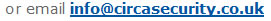 or email info at circasecurity.co.uk